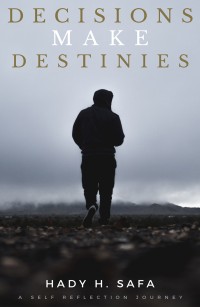 Decisions Make Destinies