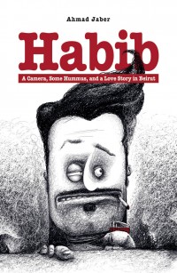 Habib, A Camera, Some Hummus, and a Love Story in Beirut